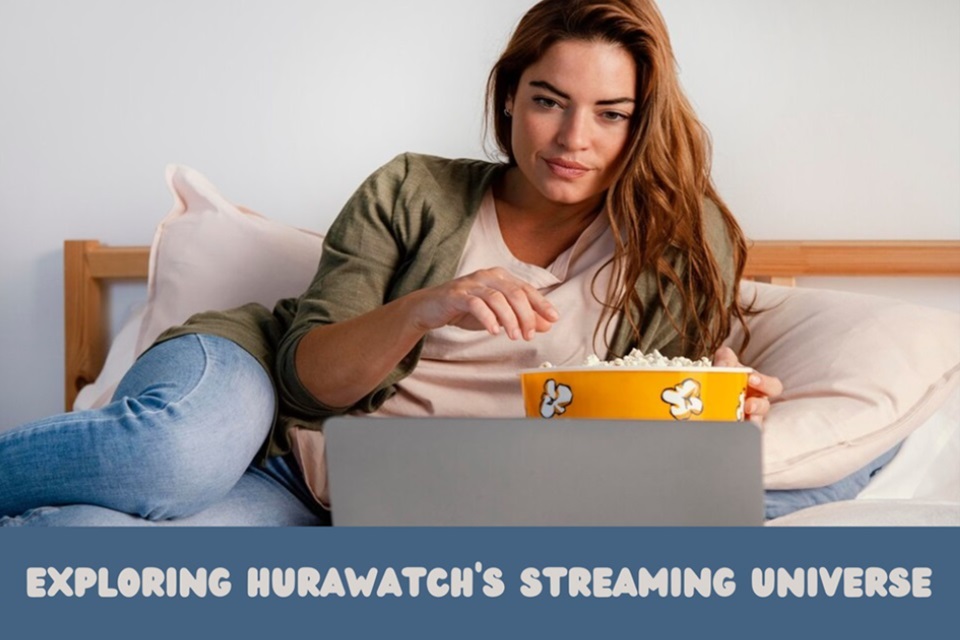 HuraWatch: Your Guide To Free Online Entertainment